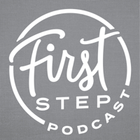 First Step Podcast podcast