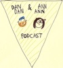 Dan Dan & Ann Ann Podcast artwork