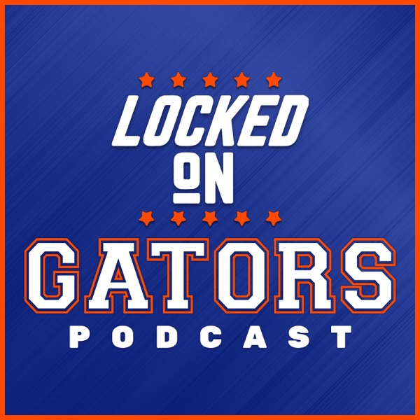 Locked On Gators – Daily Podcast On Florida Gators Football & Basketball artwork