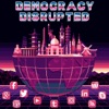 Democracy Disrupted artwork