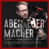 Abenteuer Macher - Impulse für Unternehmer podcast