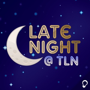 “That Pig is Pooping Fire and They’re Not Hoarding Toilet Paper!” (Late Night at TLN S10E2)