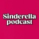 Sinderella Podcast