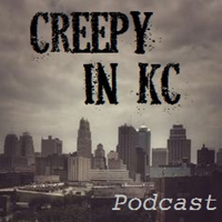 The Creepy in KC Podcast podcast
