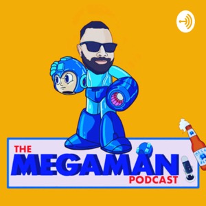 The Mega Man Podcast