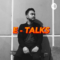 E - TALKS podcast