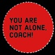 You Are Not Alone Coach!