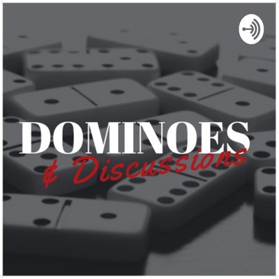 Dominoes & Discussions Dominoes & Discussions