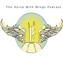 The Horse With Wings Podcast