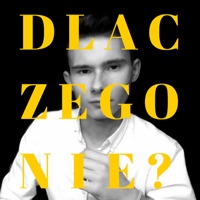 Dlaczego nie? - Podcast podcast
