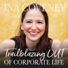 Trailblazing OUT of Corporate Life with Ina Coveney artwork