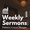 Palmers Green Mosque Weekly Sermons artwork