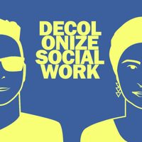Decolonize Social Work podcast