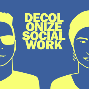 Decolonize Social Work podcast
