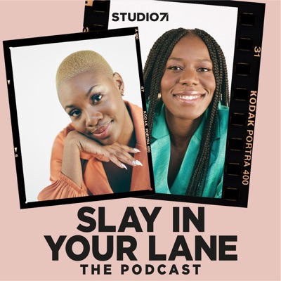 Slay In Your Lane: The Podcast Slay In Your Lane: The Podcast