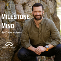 Milestone Mind Podcast: Mindfulness | Leadership | Mental Resiliency | Focus podcast