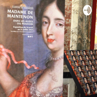 Exposition "Madame de Maintenon dans les allées du pouvoir" au château de Versailles podcast
