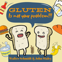 Gluten is NOT your problem podcast