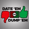 Date 'Em or Dump 'Em