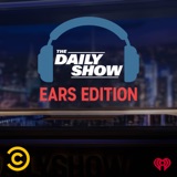 The Daily Show: Ears Edition podcast