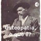 Osteopatia - O que é??