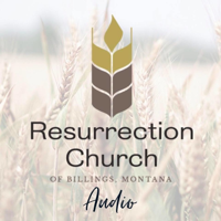 Resurrection Church of Billings podcast