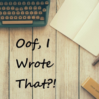 Oof, I Wrote That?! podcast
