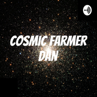 Cosmic Farmer Dan - #102 - George Friedman