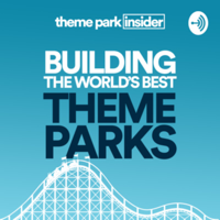 Building The World’s Best Theme Parks podcast