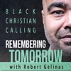 Remembering Tomorrow:  Black | Christian | Calling | Robert Gelinas artwork