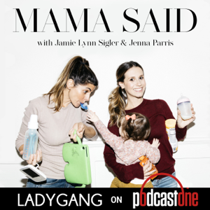 Mama Said with Jamie-Lynn Sigler & Jenna Parris podcast