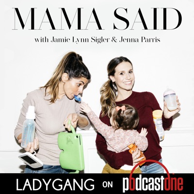 Mama Said with Jamie-Lynn Sigler & Jenna Parris Mama Said with Jamie-Lynn Sigler & Jenna Parris