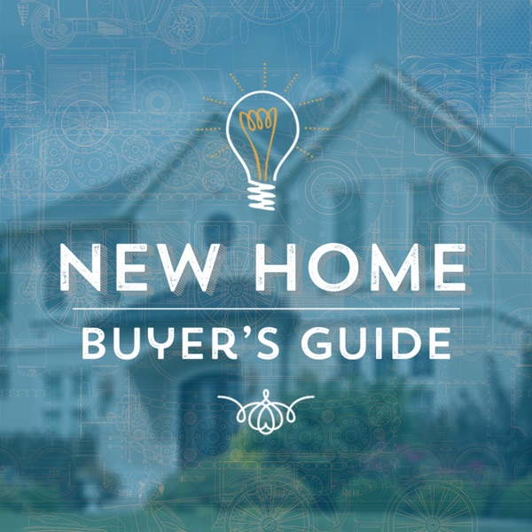 New Home Buyers Guide Podcast Artwork
