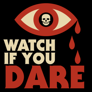 Watch If You Dare podcast