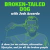 Broken-Tailed Dog with Josh Accardo & Della Dane artwork