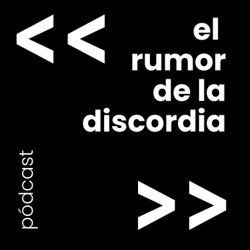 El rumor de la discordia