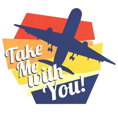 Take Me With You Podcast Take Me With You Podcast