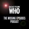 Doctor Who: The Missing Episodes Podcast artwork