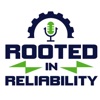 Rooted in Reliability: The Plant Performance Podcast artwork