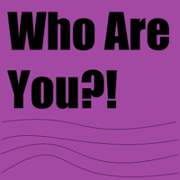 Who Are You podcast