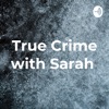 True Crime with Sarah  artwork