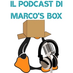 Il podcast di Marco's Box - Puntata 179