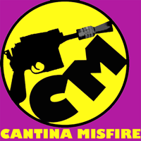 Cantina Misfire THE PODCAST podcast