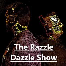 ‎The Razzle Dazzle Show on Apple Podcasts