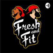 The Fresh and Fit Podcast - Fresh And Fit