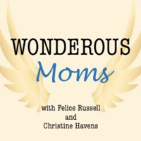 Wonderous Moms: Educator Moms We’ve Got You podcast