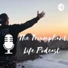 The Triumphant Life Podcast artwork