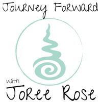Journey Forward with Joree Rose podcast