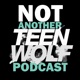 Not Another Teen Wolf Podcast Episode #152: Your Mileage May Vary