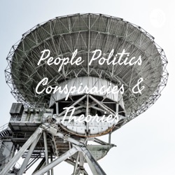 People Politics Conspiracies and Theories